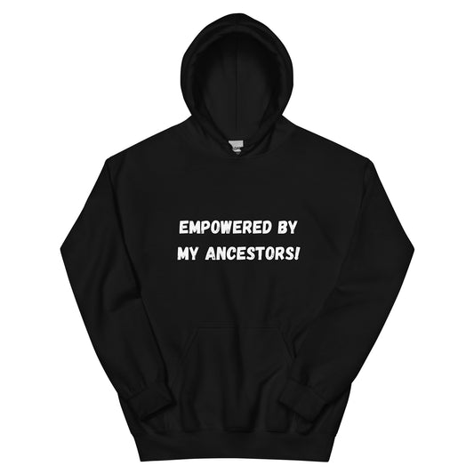 Empowered By My Ancestors Hoodie